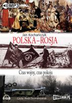 Okładka książki Polska - Rosja Czas pokoju, czas wojny - Audiobook