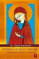 Okładka książki Poznać grzech i miłość z objawień Juliany z Norwic