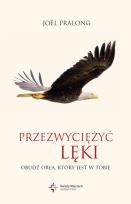 Okładka książki Przezwyciężyć lęki. Obudź orła, który jest w tobie