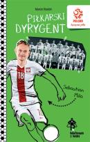 Okładka książki PZPN Bohaterowie z boiska Sebastian Mila Piłkarski dyrygent