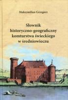 Okładka książki Słownik historyczno-geograficzny komturstwa świeckiego w średniowieczu