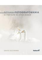 Okładka książki Sztuka fotografowania 60 pomysłów na lepsze zdjęcia