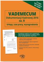 Okładka książki Vademecum dokumentacji kadrowej  2016 część2 - Urlopy, czas pracy, wynagrodzenia