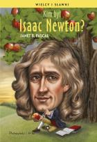 Okładka książki Wielcy i sławni. Kim był Isaac Newton?