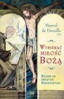 Okładka książki Wybierać miłość Bożą. Razem ze świętym Benedyktem