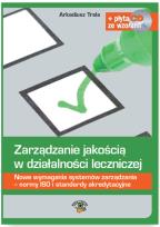 Okładka książki Zarządzanie jakością w działalności leczniczej. Nowe wymagania systemów zarządzania - normy ISO i st
