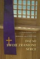 Okładka książki Daj mi swoje zranione serce
