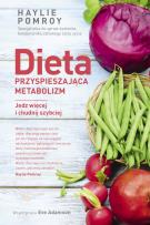 Okładka książki Dieta przyspieszająca metabolizm. Jedz więcej i chudnij szyb