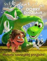 Okładka książki Dobry dinozaur Historia niezwykłej przyjaźni