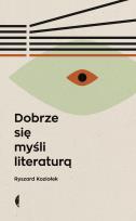 Okładka książki Dobrze się myśli literaturą