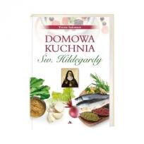 Okładka książki Domowa kuchnia św. Hildegardy