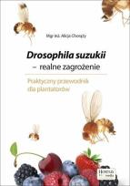 Okładka książki Drosophila suzukii. Realne zagrożenie HORTPRESS