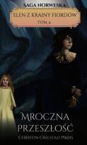 Okładka książki Elen z krainy Fiordów Tom 4 Mroczna przeszłość