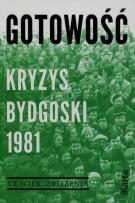 Okładka książki Gotowość. Kryzys bydgoski 1981