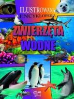 Okładka książki Ilustrowana encyklopedia. Zwierzęta wodne