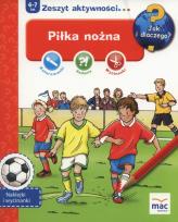 Okładka książki Jak i dlaczego! Piłka nożna