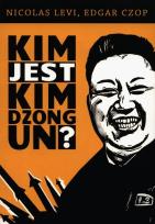 Okładka książki Kim jest Kim Dzong Un?