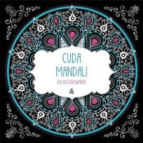 Okładka książki Kolorowanie dla dorosłych. Cuda mandali do kolorow