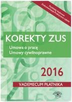 Okładka książki Korekty ZUS 2016 Umowa o pracę Umowy cywilnoprawne