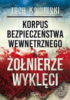 Okładka książki Korpus Bezpieczeństwa Wewnętrznego a Żołnierze Wyklęci