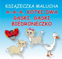 Okładka książki Książeczka malucha A-a-a, kotki dwa Gąski, gąski Biedroneczko