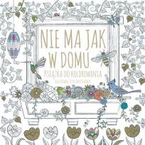 Okładka książki Książka do kolorowania. Nie ma jak w domu