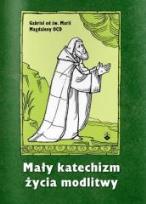 Okładka książki Mały katechizm życia modlitwy