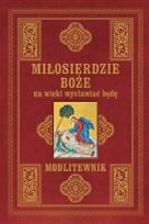 Okładka książki Miłosierdzie Boże na wieki wysławiać będę.Modlitewnik (duży 