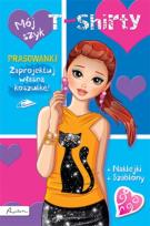 Okładka książki Mój szyk T-shirty Książka z prasowankami naklejkami i szablonami