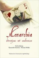 Okładka książki Monarchia. Alternatywa mit anachronizm