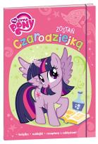 Okładka książki My Little Pony. Zostań czarodziejką.