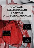 Okładka książki O zawale kardiomiopatii i wadach w 100 echoszaradach