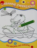 Okładka książki Od kropki do kropki. Zabawne zwierzątka