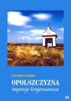 Okładka książki Opolszczyzna Impresje krajoznawcze