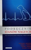 Okładka książki Podręcznik stanów nagłych oraz intensywnej opieki medycznej u małych zwierząt