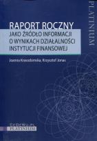 Okładka książki Raport roczny jako źródło informacji o wynikach działalności instytucji finansowej
