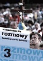 Okładka książki Rozmowy. Spotkania i przeżycia w Medziugorju cz.3