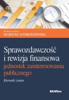 Okładka książki Sprawozdawczość i rewizja finansowa jednostek zainteresowania publicznego