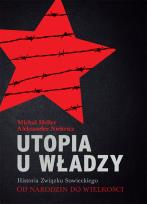 Okładka książki Utopia u władzy. Historia Związku Sowieckiego Tom 1 Od narodzin do wielkości (1914-1939)