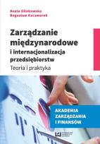 Okładka książki Zarządzanie międzynarodowe i internacjonalizacja przedsiębiorstw
