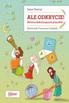 Okładka książki Ale odkrycie! Historie elektryzujących pomysłów