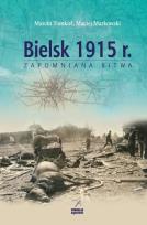 Okładka książki Bielsk 1915 r. Zapomniana bitwa