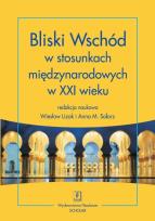 Okładka książki Bliski Wschód w stosunkach międzynarodowych w XXI wieku