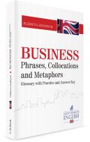 Okładka książki Business Phrases, Collocations and Metaphors. Glossary with Practice and Answer Key
