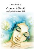 Okładka książki Czas na kobiecość, czyli podróż do samej siebie