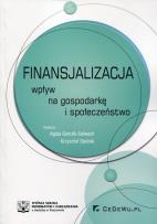 Okładka książki Finansjalizacja Wpływ na gospodarkę i społeczeństwo