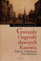 Okładka książki Gwiazdy i legendy dawnych Katowic
