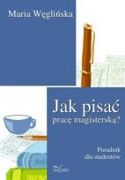 Okładka książki Jak pisać pracę magisterską?