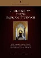 Okładka książki Jubileuszowa księga nauk politycznych