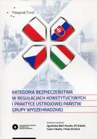 Okładka książki Kategoria bezpieczeństwa w regulacjach konstytucyjnych i praktyce ustrojowej państw grupy wyszehradzkiej